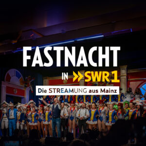 Fastnacht in SWR1 - Die STREAMung aus Mainz | Fr. 30.01.2026